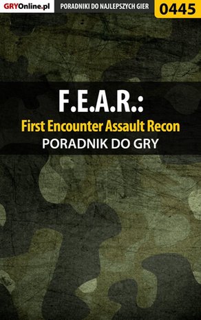 F.E.A.R.: First Encounter Assault Recon - poradnik do gry – ebook