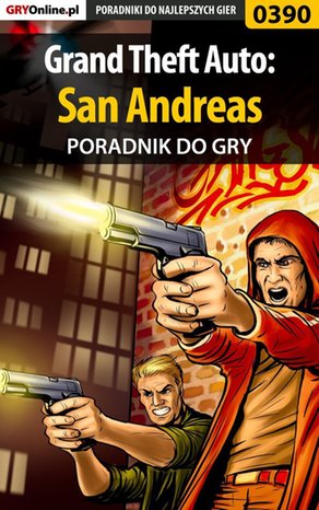 Grand Theft Auto: San Andreas - poradnik do gry – ebook