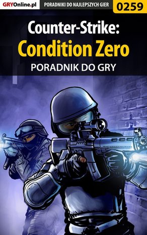 Counter-Strike: Condition Zero - poradnik do gry – ebook