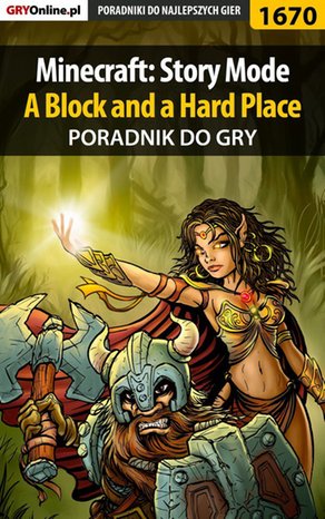 Minecraft: Story Mode - A Block and a Hard Place - poradnik do gry – ebook