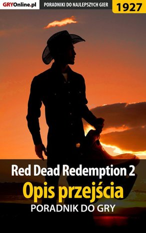 Red Dead Redemption 2 - Opis przejścia - poradnik do gry – ebook
