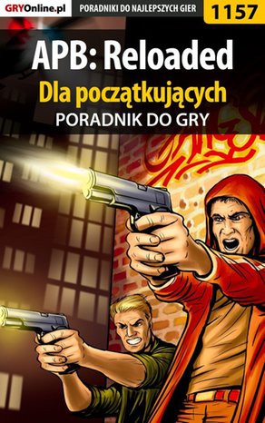 APB: Reloaded - poradnik dla początkujących – ebook