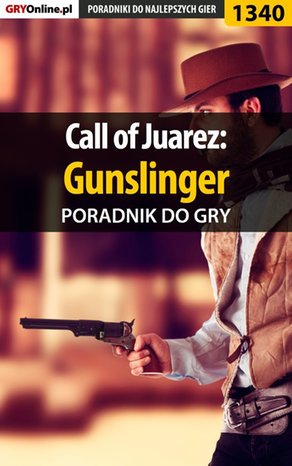 Call of Juarez: Gunslinger - poradnik do gry – ebook