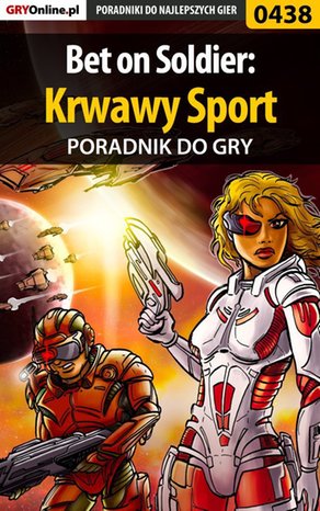 Bet on Soldier: Krwawy Sport - poradnik do gry – ebook