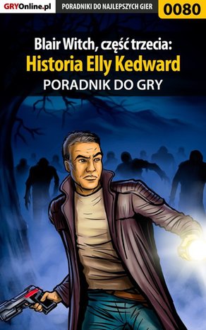 Blair Witch, część trzecia: Historia Elly Kedward - poradnik do gry – ebook