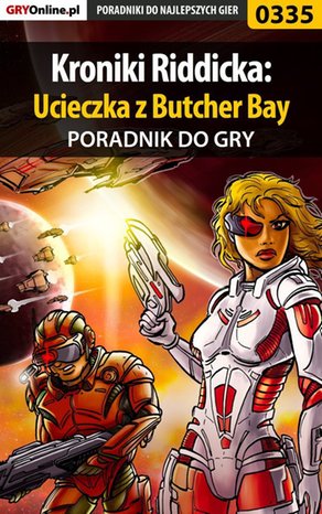 Kroniki Riddicka: Ucieczka z Butcher Bay - poradnik do gry – ebook