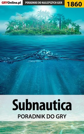 Subnautica - poradnik do gry – ebook