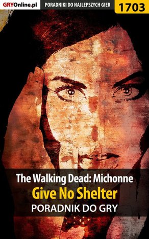 The Walking Dead: Michonne - Give No Shelter - poradnik do gry – ebook