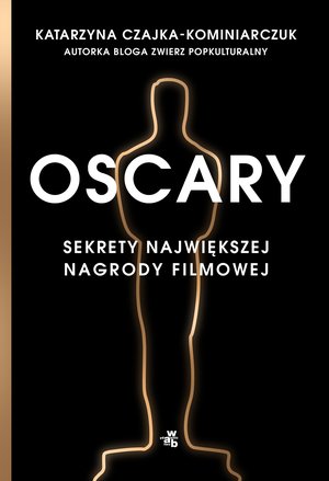 Oscary. Sekrety największej nagrody filmowej – ebook