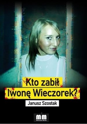 Kto zabił Iwonę Wieczorek? – ebook