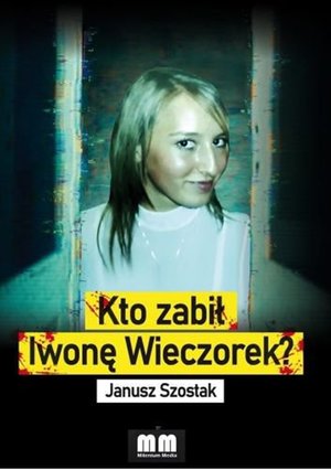 Kto zabił Iwonę Wieczorek? &ndash; ebook