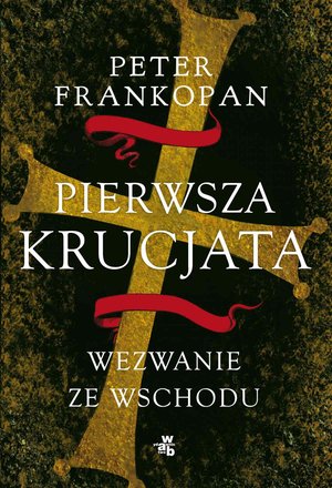 Pierwsza krucjata. Wezwanie ze Wschodu &ndash; ebook