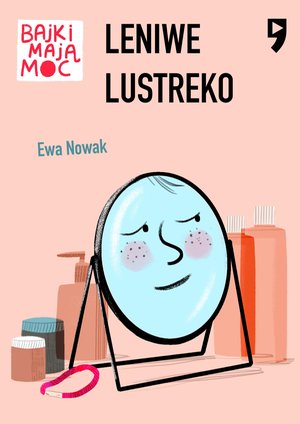 Leniwe lusterko. Bajki mają moc – ebook