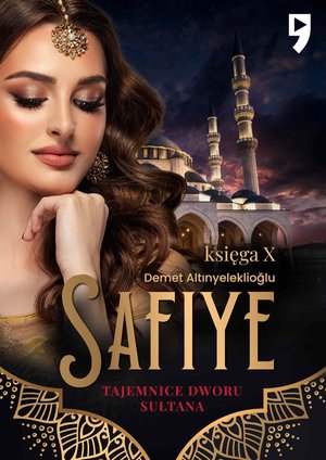 Tajemnice dworu sułtana: Safiye. Księga X – ebook