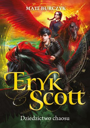 Eryk Scott. Dziedzictwo chaosu. Tom 2 – ebook