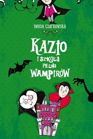 Kazio i szkoła pełna wampir&oacute;w &ndash; ebook