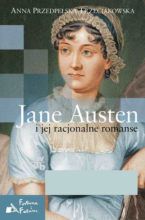 Jane Austen i jej racjonalne romanse – ebook