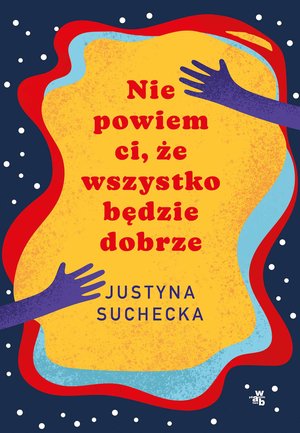 Nie powiem ci, że wszystko będzie dobrze – ebook
