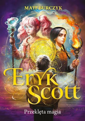 Eryk Scott. Przeklęta magia. Tom 1 – ebook