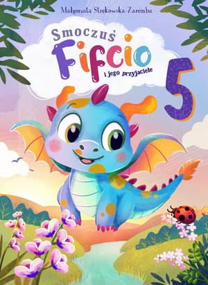 Smoczuś Fifcio i jego przyjaciele. Część 5 &ndash; ebook