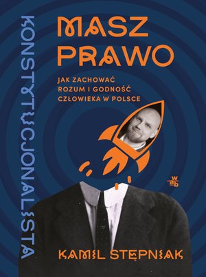 Masz prawo. Jak zachować rozum i godność człowieka w Polsce &ndash; ebook