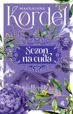 Uroczysko. Tom 2. Sezon na cuda &ndash; ebook