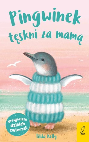 Przyjaciele dzikich zwierząt. Pingwinek tęskni za mamą – ebook