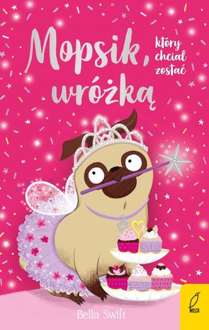 Mopsik, który chciał zostać wróżką – ebook