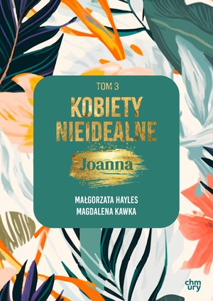 Kobiety nieidealne. Joanna. Tom 3 &ndash; ebook