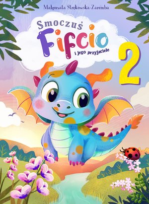 Smoczuś Fifcio i jego przyjaciele. Część 2 &ndash; ebook