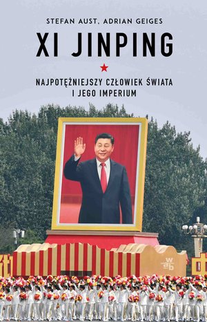 Xi Jinping. Najpotężniejszy człowiek świata i jego imperium &ndash; ebook