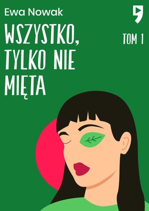 Wszystko, tylko nie mięta. Tom 1 &ndash; ebook