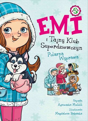 Emi i Tajny Klub Superdziewczyn. Polarna Wyprawa. Tom 10 &ndash; ebook