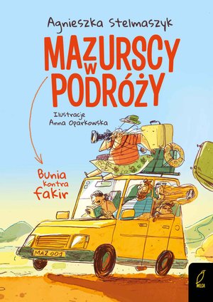 Mazurscy w podróży. Bunia kontra fakir. Tom 1 – ebook