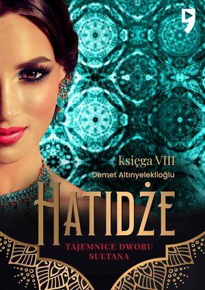 Tajemnice dworu sułtana. Hatidże. Księga VIII – ebook