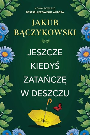 Jeszcze kiedyś zatańczę w deszczu – ebook