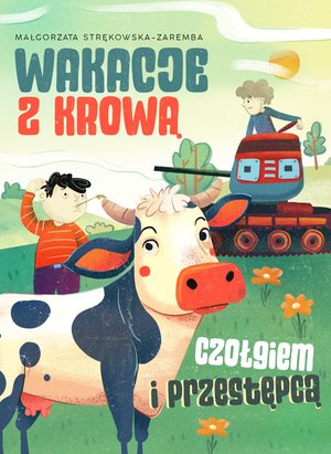 Wakacje z krową, czołgiem i przestępcą &ndash; ebook