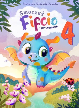 Smoczuś Fifcio i jego przyjaciele. Część 4 &ndash; ebook