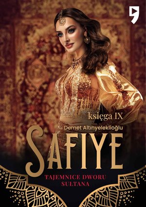 Tajemnice dworu sułtana: Safiye. Księga IX – ebook