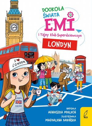 Emi i Tajny Klub Superdziewczyn. Dookoła świata. Londyn &ndash; ebook