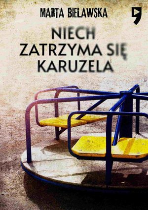 Niech zatrzyma się karuzela – ebook