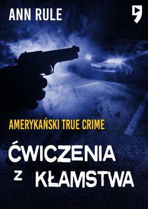 Ćwiczenia z kłamstwa. Amerykański True Crime – ebook