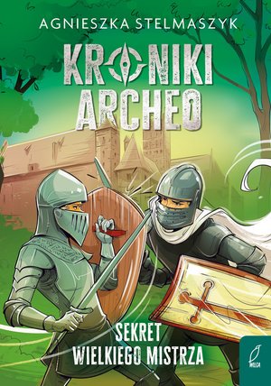 Kroniki Archeo. Sekret wielkiego mistrza. Tom 3 &ndash; ebook