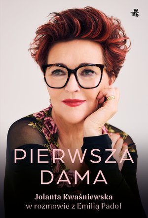 Pierwsza dama. Jolanta Kwaśniewska w rozmowie z Emilią Padoł &ndash; ebook