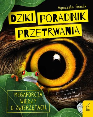 Dziki poradnik przetrwania. Megaporcja wiedzy o zwierzętach – ebook