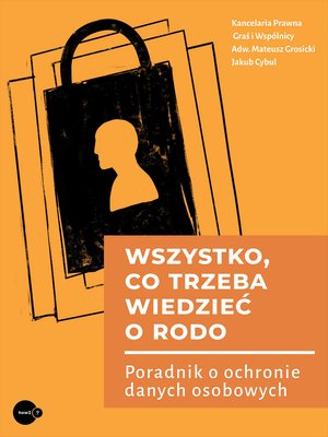 Wszystko co trzeba wiedzieć o RODO. Poradnik o ochronie danych osobowych – ebook