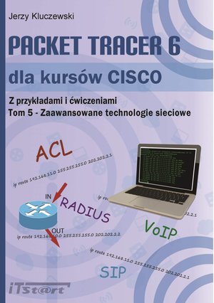 Packet Tracer 6 dla kursów CISCO TOM 5 - Zaawansowane technologie sieciowe – ebook