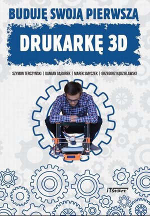 Buduję swoją pierwszą drukarkę 3D – ebook