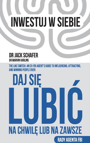 Daj się lubić. Na chwilę lub na zawsze – ebook