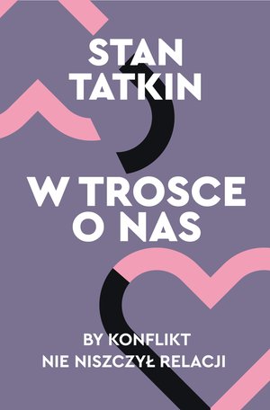 W trosce o nas. By konflikt nie niszczył relacji &ndash; ebook